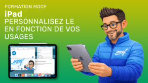 Personnalisez l’interface de votre iPad en fonction de vos usages